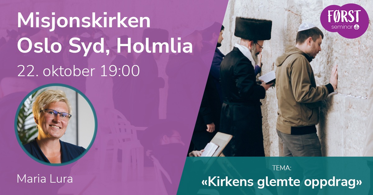 Førstseminar 2025: Misjonskirken Oslo Syd, Holmlia. 22. oktober 2025 kl 19:00.