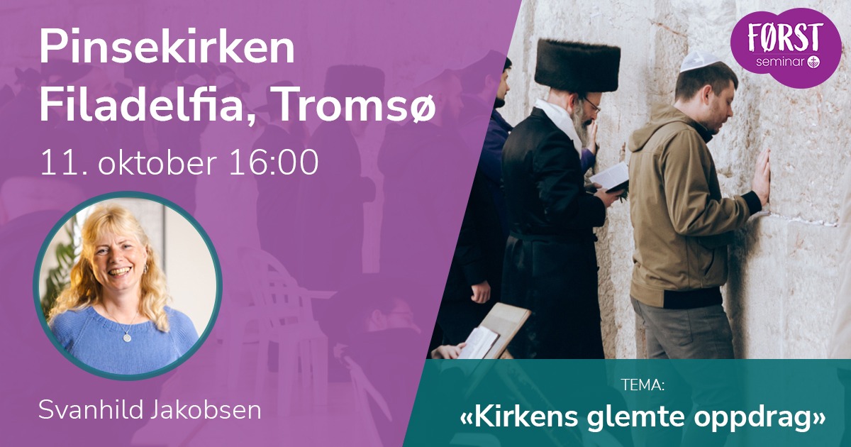 Førstseminar 2025: Pinsekirken Filadelfia, Tromsø. 11. oktober 2025 kl 16:00.