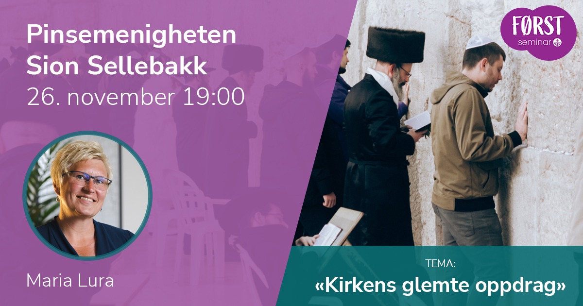 Førstseminar 2025: Pinsemenigheten Sion Sellebakk. 26. november 2025 kl 19:00.